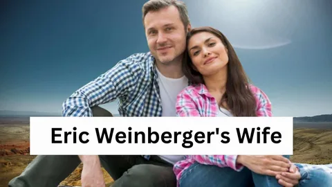 Who Is Eric Weinberger’s Wife