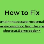errordomain=nscocoaerrordomain&errormessage=could not find the specified shortcut.&errorcode=4 Error Your Complete Guide